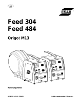 ESAB Feed 304 M13, Feed 484 M13 - Origo™ Feed 304 M13, Origo™ Feed 484 M13, Kasutusjuhend