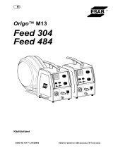 ESAB Feed 304 M13, Feed 484 M13 - Origo™ Feed 304 M13, Origo™ Feed 484 M13, Kasutusjuhend